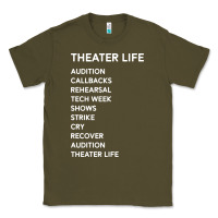 Army Green theater life funny Classic Tee - DesigneFamous