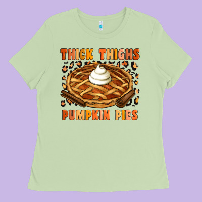Thick Thighs Pumpkin Pies Ladies Tee Designed By Artiststas