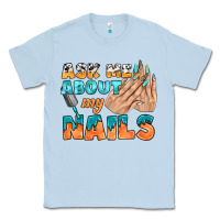 Dusty Blue ask me about my nails bbs Classic Tee - BundleAndBundleShop