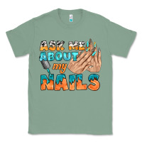 Sage ask me about my nails bbs Classic Tee - BundleAndBundleShop
