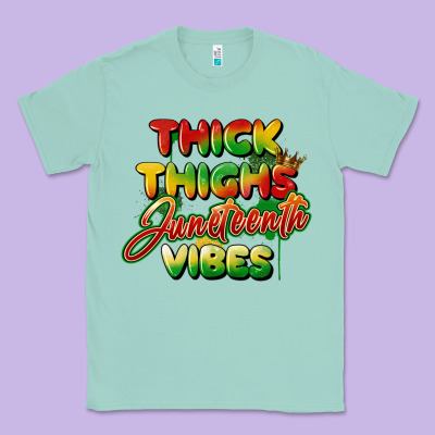 Thick Thighs Juneteenth Vibes Classic Tee Designed By Fadigitalartstudio
