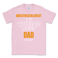 Bubblegum Pink anesthesiologist by day worlds best dad by night fathers day Classic Tee - linhVisuals
