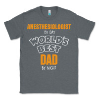 Charcoal Heather anesthesiologist by day worlds best dad by night fathers day Classic Tee - linhVisuals