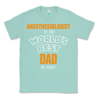 Seafoam anesthesiologist by day worlds best dad by night fathers day Classic Tee - linhVisuals