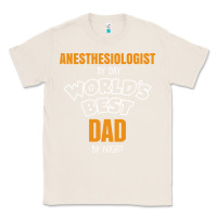 Natural anesthesiologist by day worlds best dad by night fathers day Classic Tee - linhVisuals