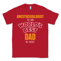 Red anesthesiologist by day worlds best dad by night fathers day Classic Tee - linhVisuals