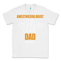 White anesthesiologist by day worlds best dad by night fathers day Classic Tee - linhVisuals