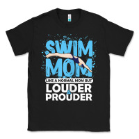 Womens Swimmer Swim Mom Louder Prouder Sports Mother T Shirt T Shirt Classic Tee | Teevron