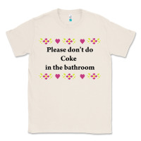 Natural please don't do coke in the bathroom Classic Tee - linhVisuals
