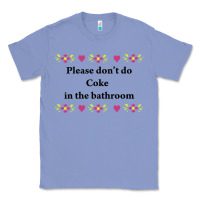 Colony Blue please don't do coke in the bathroom Classic Tee - linhVisuals