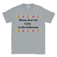 Heather Grey please don't do coke in the bathroom Classic Tee - linhVisuals