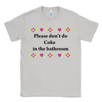 Moon Dust please don't do coke in the bathroom Classic Tee - linhVisuals