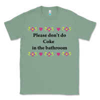 Sage please don't do coke in the bathroom Classic Tee - linhVisuals
