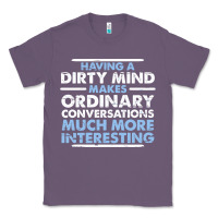 Lavender having a dirty mind makes ordinary conversations much more interesting Classic Tee - linhVisuals