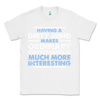 White having a dirty mind makes ordinary conversations much more interesting Classic Tee - linhVisuals