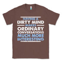 Chestnut having a dirty mind makes ordinary conversations much more interesting Classic Tee - linhVisuals