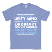 Colony Blue having a dirty mind makes ordinary conversations much more interesting Classic Tee - linhVisuals