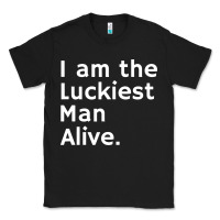 Black luckiest man alive Classic Tee - linhVisuals