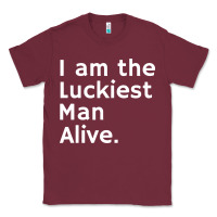 Burgundy luckiest man alive Classic Tee - linhVisuals