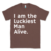 Chestnut luckiest man alive Classic Tee - linhVisuals