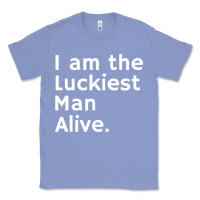 Colony Blue luckiest man alive Classic Tee - linhVisuals