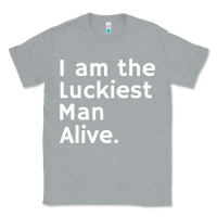 Heather Grey luckiest man alive Classic Tee - linhVisuals
