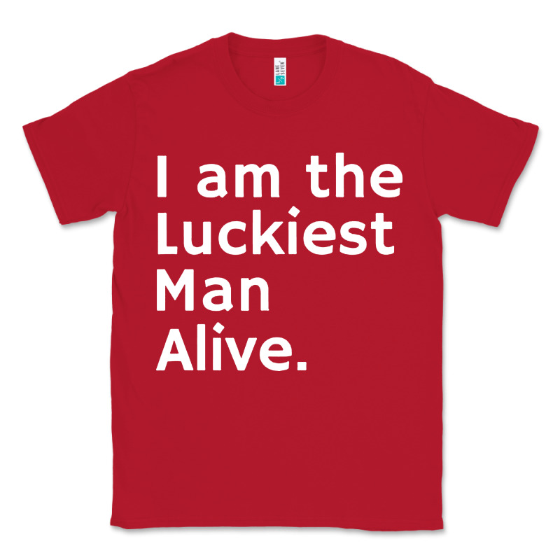 Luckiest Man Alive Classic Tee by linhVisuals | Teevron