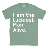 Sage luckiest man alive Classic Tee - linhVisuals