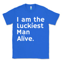 True Royal luckiest man alive Classic Tee - linhVisuals