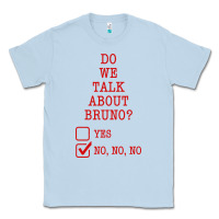 Dusty Blue we don’t talk about bruno Classic Tee - linhVisuals