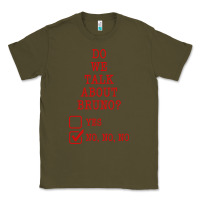 Army Green we don’t talk about bruno Classic Tee - linhVisuals