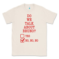 Natural we don’t talk about bruno Classic Tee - linhVisuals