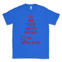 True Royal we don’t talk about bruno Classic Tee - linhVisuals