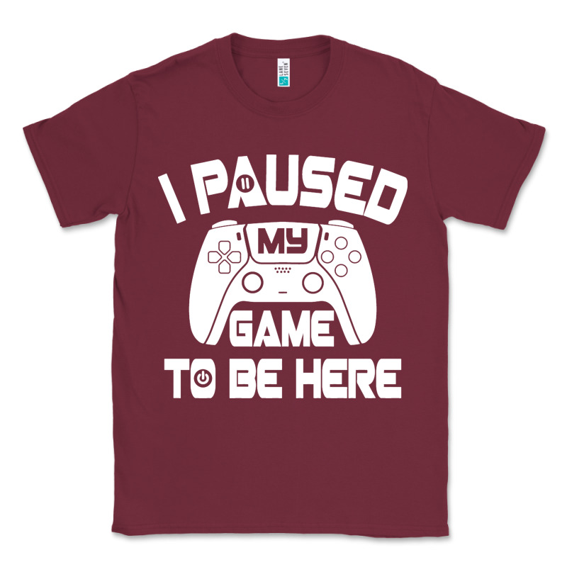 I Paused My Game To Be Here Classic Tee by linhVisuals | Teevron