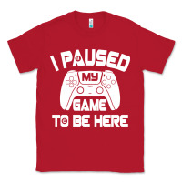 Red i paused my game to be here Classic Tee - linhVisuals