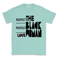 Seafoam respect protect love the black woman Classic Tee - linhVisuals