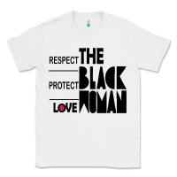 White respect protect love the black woman Classic Tee - linhVisuals
