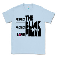 Dusty Blue respect protect love the black woman Classic Tee - linhVisuals