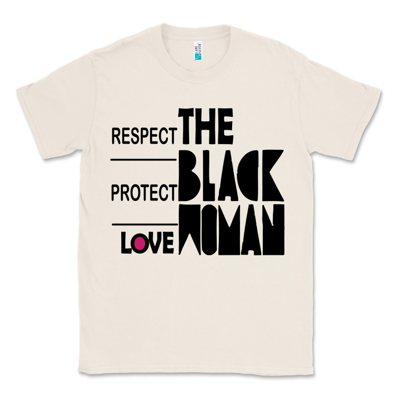 Respect Protect Love The Black Woman Classic Tee by linhVisuals | Teevron