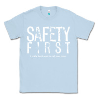 Dusty Blue safety first science teacher Classic Tee - linhVisuals