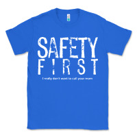 True Royal safety first science teacher Classic Tee - linhVisuals