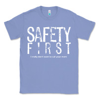 Colony Blue safety first science teacher Classic Tee - linhVisuals