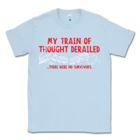 Dusty Blue my train of thought derailed Classic Tee - linhVisuals