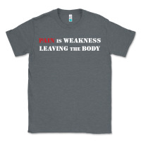 Charcoal Heather pain is weakness leaving the body Classic Tee - linhVisuals