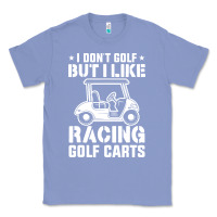 Colony Blue i don't golf but i like racing golf carts Classic Tee - linhVisuals
