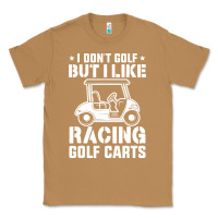 Toasted Coconut i don't golf but i like racing golf carts Classic Tee - linhVisuals