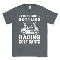 Charcoal Heather i don't golf but i like racing golf carts Classic Tee - linhVisuals
