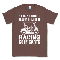 Chestnut i don't golf but i like racing golf carts Classic Tee - linhVisuals