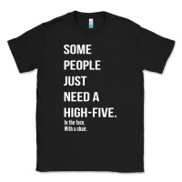 Black some people need a high five Classic Tee - linhVisuals