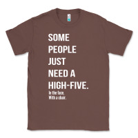 Chestnut some people need a high five Classic Tee - linhVisuals
